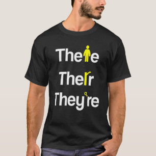 There Their They're English Teacher Grammar Teach T-Shirt