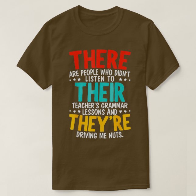 There Their Theyre Grammar Nazy Proper T-Shirt (Design Front)