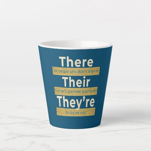 There Their Theyre T English Grammar Funny Latte Mug