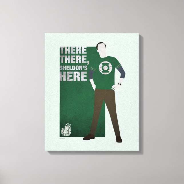 There There, Sheldon's Here Canvas Print (Front)