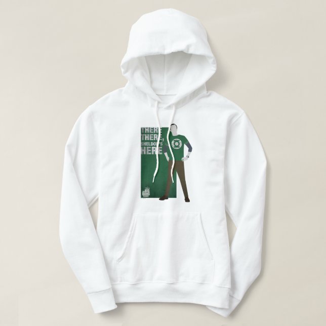 There There, Sheldon's Here Hoodie (Design Front)