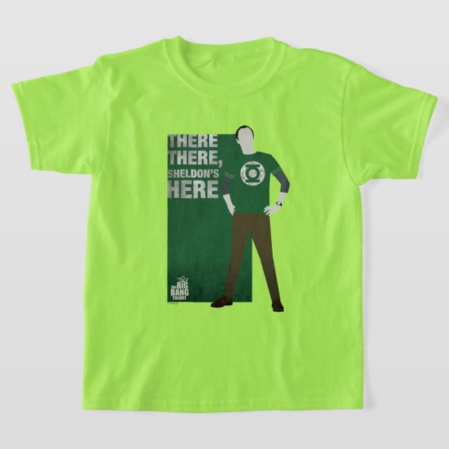 There There, Sheldon's Here T-Shirt (Laydown)