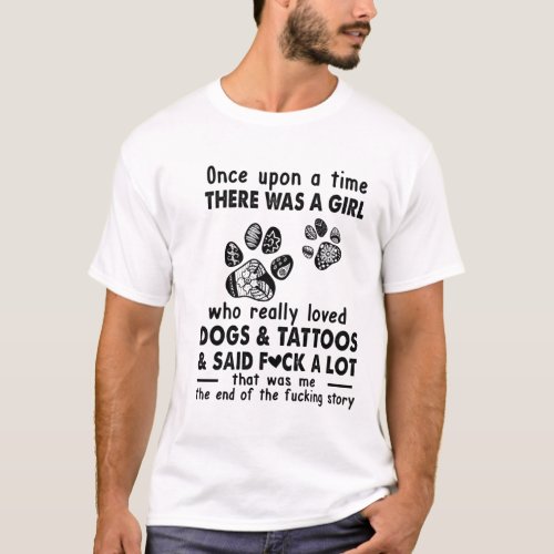 There was a girl who loved Dogs and Tattoos T_Shirt