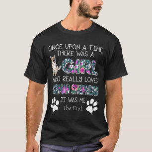 There Was A Girl Who Really Loved German Shepherd  T-Shirt