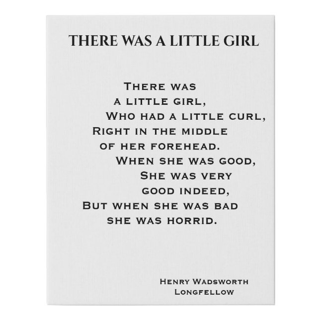 THERE WAS A LITTLE GIRL poem Faux Canvas Print (Front)