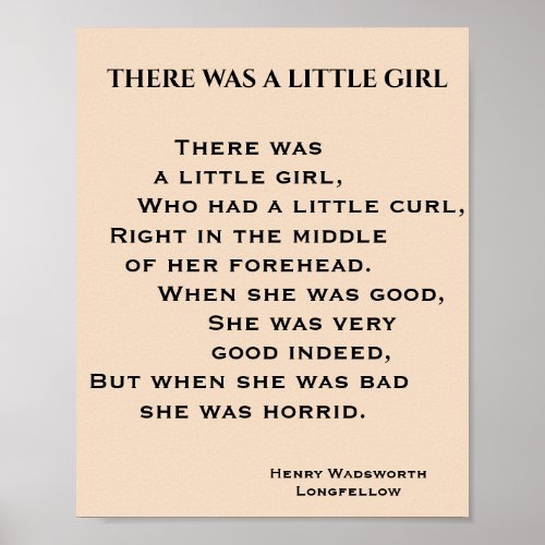 THERE WAS A LITTLE GIRL poem Poster
