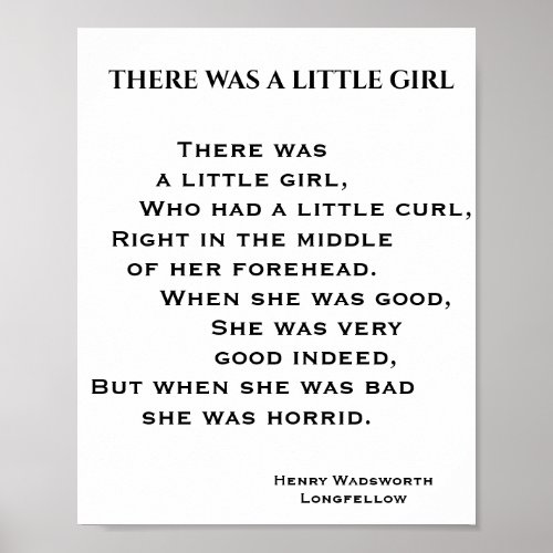 THERE WAS A LITTLE GIRL poem Poster