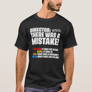 There Was Mistake Choir Director Sopranos Alto Ten T-Shirt
