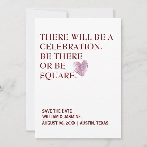 THERE WILL BE A CELEBRATION BE THERE BE SQUARE  SAVE THE DATE