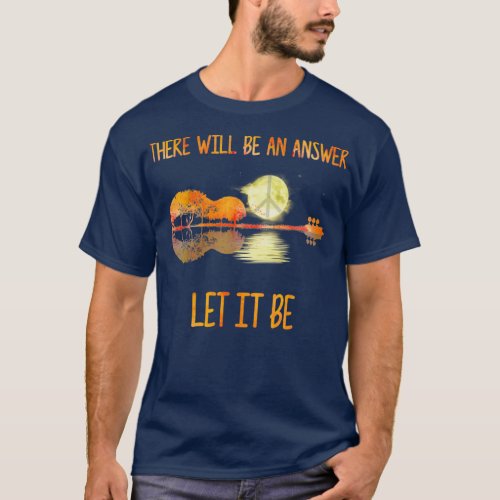 There will be an answer let it be  2  T_Shirt