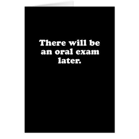 THERE WILL BE AN ORAL EXAM LATER (2) CARDS (Front)