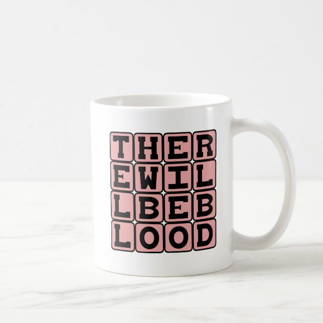 There Will Be Blood, Ominous Threat Coffee Mug (Right)