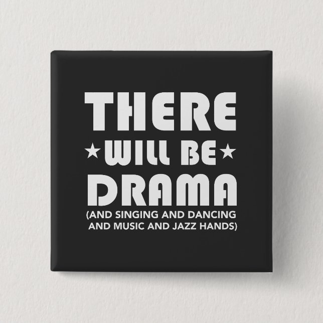 There Will Be Drama.... Button (Front)