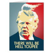 There will be Hell Toupee - Anti-Trump Propaganda (Front)