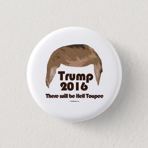 There Will Be Hell Toupee Pinback Button