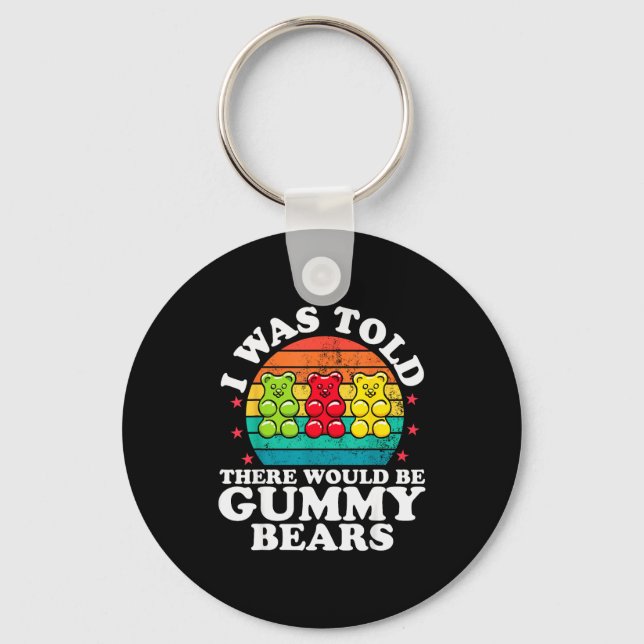 There Would Be Gummy Bear Funny Candy Lovers Girls Keychain (Front)