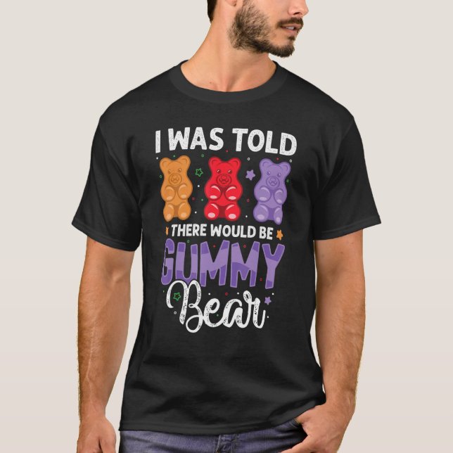 There Would Be Gummy Bear Funny Candy Lovers Girls T-Shirt (Front)