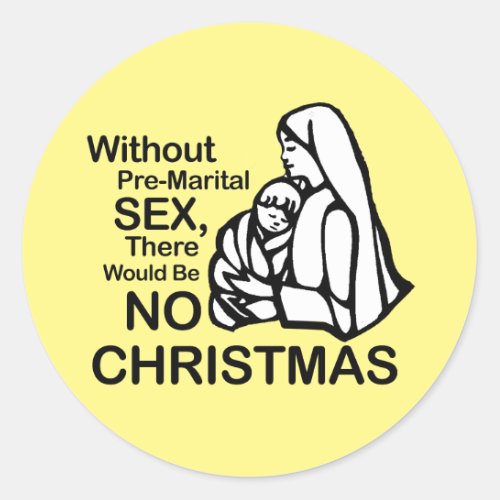 THERE WOULD BE NO CHRISTMAS WITHOUT CLASSIC ROUND STICKER
