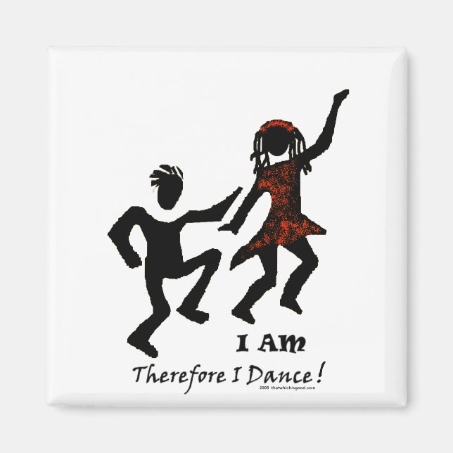 Therefore I Dance Magnet (Front)