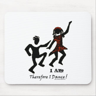 Therefore I Dance Mouse Pad