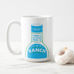There&#39;s A Chance This Is Ranch | Funny Coffee Mug at Zazzle