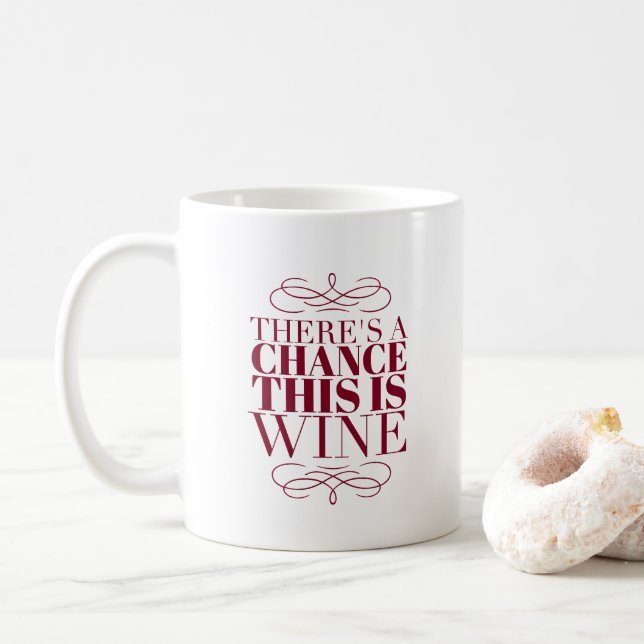 There's a Chance This Is Wine Coffee Mug (With Donut)