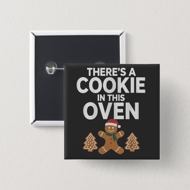 There's A Cookie In This Oven Xmas Pregnancy Mom Button (Front & Back)