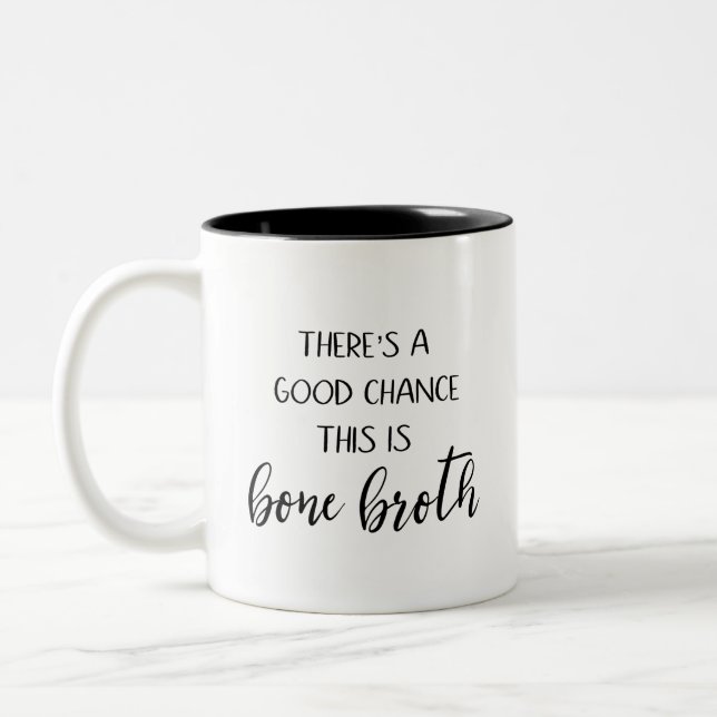 There's a Good Chance this is Bone Broth Mug (Left)