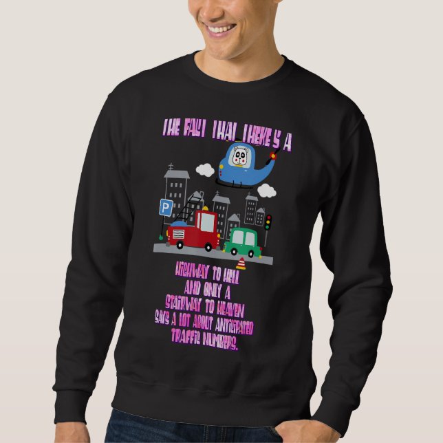 There's A Highway To Hell  Saying Sweatshirt (Front)