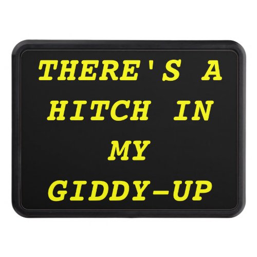 tHERES a hITCH iN mY gIDDY_UP Hitch Cover