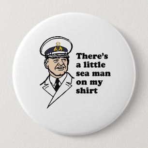 Theres a little sea man on my shirt button