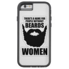 There's a name for people without beards- women!