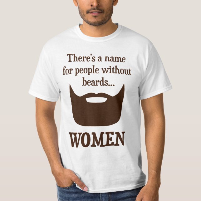 There's a Name For People Without Beards... WOMEN T-Shirt (Front)