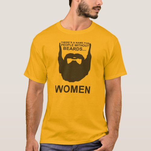 Theres a name for people without beards WOMEN T_Shirt