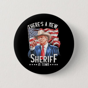 Theres A New Sheriff In Town, Cowboy Trump 2024  Button
