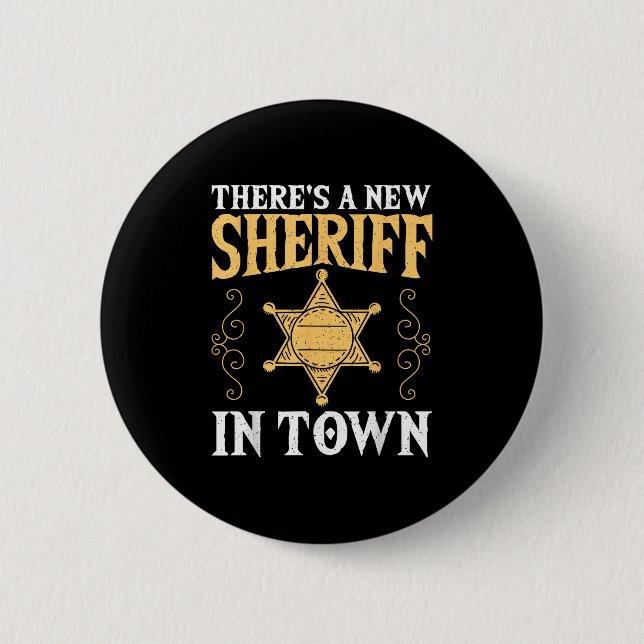 There's A New Sheriff In Town Deputy Sheriff Lice  Button (Front)