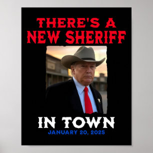 There's A New Sheriff In Town Trump 2025 Inaugurat Poster