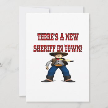 Theres A New Sherrif In Town Invitation by HowTheWestWasWon at Zazzle