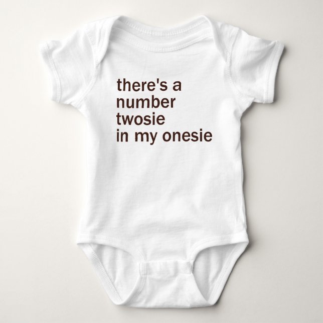 There's a Number Twosie in My... Baby Bodysuit (Front)
