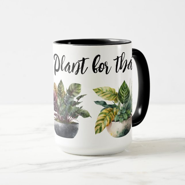 There's a Plant for That Mug (Front Right)