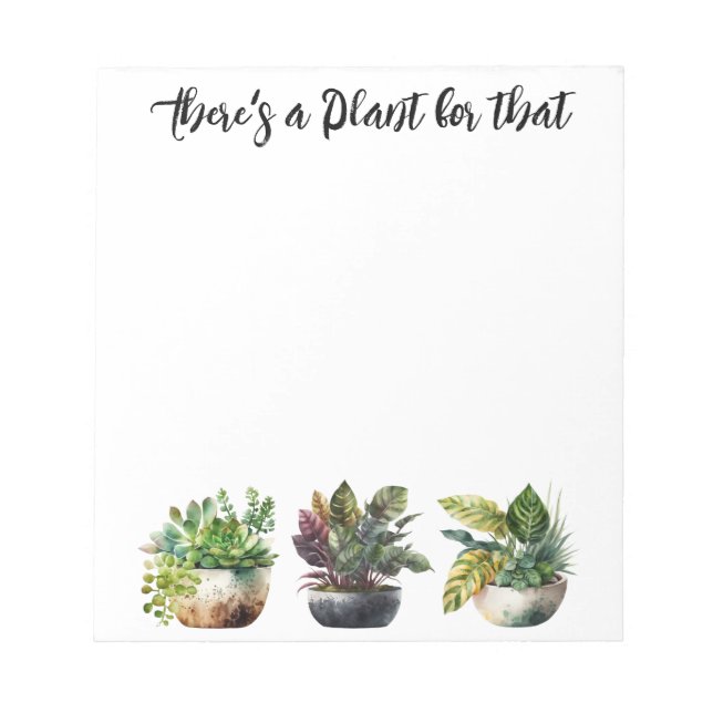 There's a Plant for that  Notepad (Front)