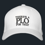 There's a PLO For That Hat<br><div class="desc">When you know there's a PLO for that request,  this is the perfect hat to wear.</div>