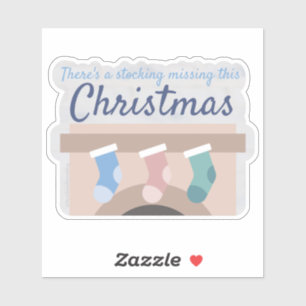 There's a stocking missing this Christmas Sticker