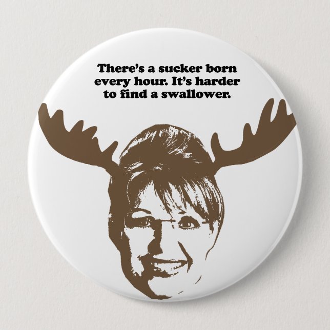 There's a sucker born every hour button (Front)