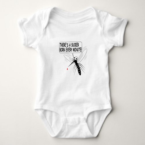 Theres A Sucker Born Every Minute Baby Bodysuit