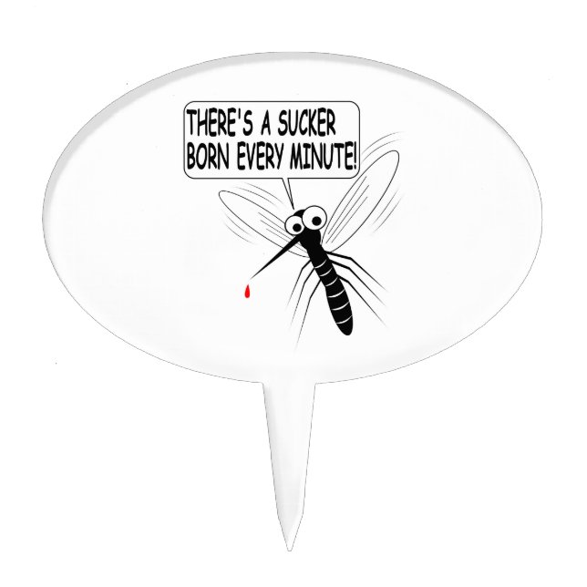 There's A Sucker Born Every Minute Cake Topper (Front)