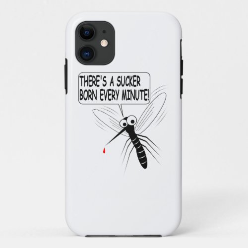 Theres A Sucker Born Every Minute iPhone 11 Case