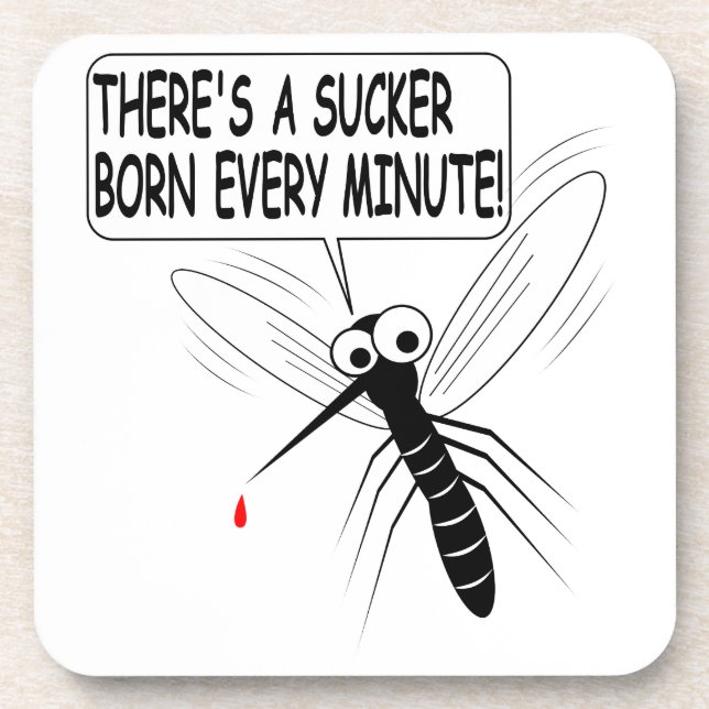 There's A Sucker Born Every Minute Drink Coaster (Front)