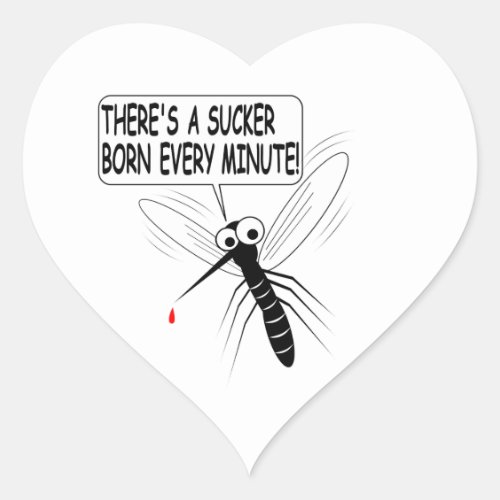 Theres A Sucker Born Every Minute Heart Sticker