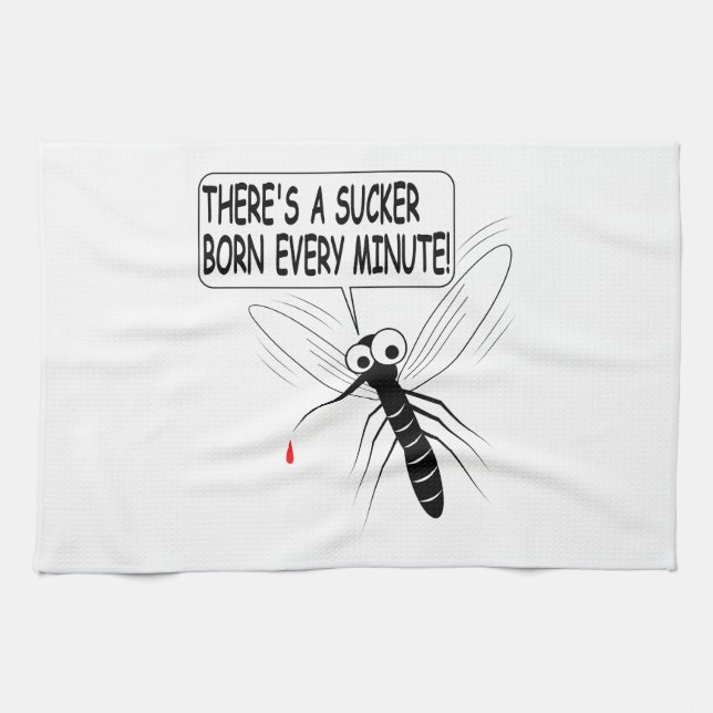 There's A Sucker Born Every Minute Kitchen Towel (Horizontal)